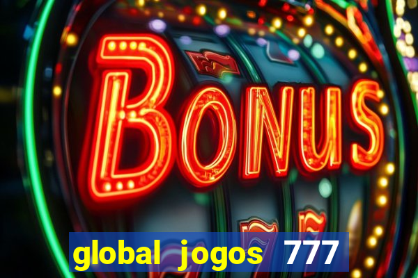 global jogos 777 paga mesmo